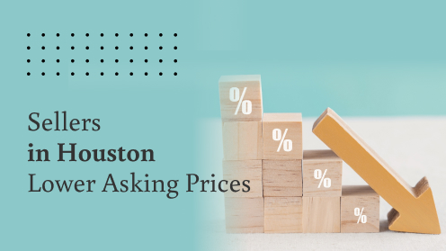 Sellers in Houston Lower Asking Prices