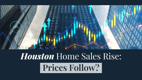 Houston Home in Early-Q3: Sales Rise, Prices Follow?